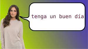 Great way to learn spanish. How To Say In Spanish Have A Good Day Youtube