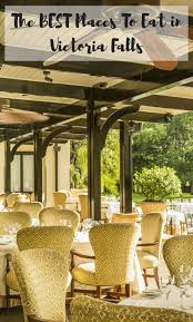 Best Places To Eat In Victoria Falls Best Places To Eat Victoria Falls Places To Eat