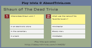 Buzzfeed staff the more wrong answers. Shaun Of The Dead Trivia