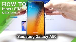How To Input Nano Sim Card To Samsung Galaxy A50 Insert Sd Card Youtube