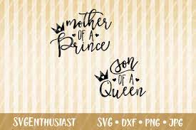 Download Mother Of A Prince Son Of A Queen Svg Graphic By Svgenthusiast Creative Fabrica
