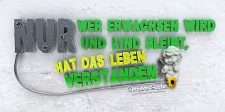 Erwachsen Werden Kind Bleiben Schone Spruche Fur S Leben