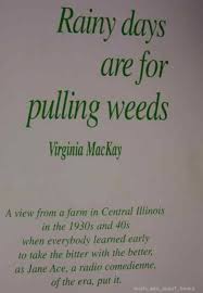 Rainy days are for pulling weeds: MacKay, Virginia: 9781885781017:  Amazon.com: Books