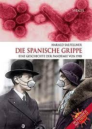 Dabei war sie die vielleicht schlimmste katastrophe der geschichte. Die Spanische Grippe Eine Geschichte Der Pandemie Von 1918 Im Vergleich Mit Covid 19 Amazon De Salfellner Harald Bucher