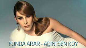 Funda Arar Adini Sen Koy Baba Sarkilar Babalar Sarkilar Muzik Indirme
