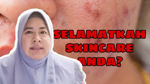 Laser dan penggunaan kosmetik menjadi jeragat bertambah teruk. 7 Tips Membuat Pemilihan Produk Penjagaan Kulit Wajah Yang Selamat