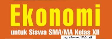 Materi ekonomi kelas 12 semester 1 kurikulum 2013 pdf. Download Rpp Ekonomi Sma Kelas X Xi Xii Kurikulum 2013 Revisi 2017 2018 Semester 1 2 Ganjil Dan Genap Rpp 1 Lembar Download Rpp Smk Kurikulum 2013 Revisi 2017 2018 2019 2020 2021 1 Lembar Daring