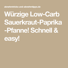 Wurzige Low Carb Sauerkraut Paprika Pfanne Schnell Easy Rezept Sauerkraut Gerichte Ohne Kohlenhydrate Wurzig