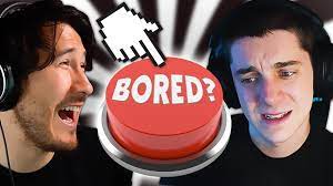 Maybe you would like to learn more about one of these? Bored Press This Button Markiplier Wiki Fandom