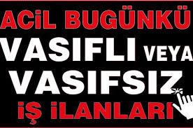 Bugunku Eleman Ilanlari Vasifsiz Is Ilanlari Postaseriilan Com