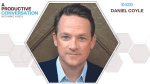 Episode 420: Daniel Coyle talks about The Culture Playbook