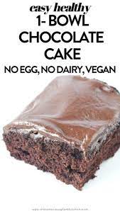 Easy Chocolate Cake No Eggs No Butter No Milk No Bowl Vegan Chocolate Cake Easy Healthy Vegan Desserts Healthy Chocolate Cake