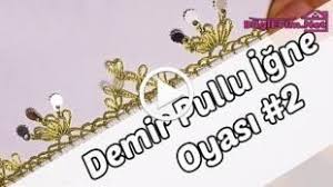Demir Pullu Igne Oyasi Modeli Yapilisi Videolu Anlatim Novelty Sign Novelty Ulm