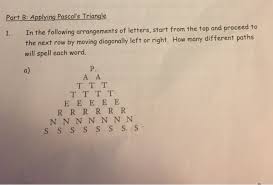 We'll show you how to gain some surprising points with as little as two. Solved Part B Applying Pascal S Triangle In The Followin Chegg Com