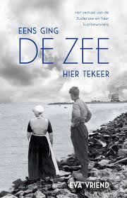 Bol Com Eens Ging De Zee Hier Tekeer Eva Vriend 9789045036311 Boeken In 2020 Boeken Verhalen Historicus