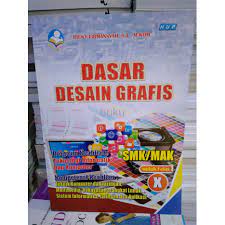 Dasar desain grafis kelas 10. Buku Dasar Desain Grafis Kelas X Smk Shopee Indonesia