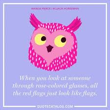 Kudrow also portrayed phoebe's twin. Lisa Kudrow As Wanda Pierce Quote When You Look At Someone Through Rose Co Quote Catalog Quote Catalog Red Flag Quotes Flag Quote