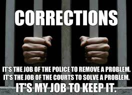 Jails And Prisons Correctional Officer Quotes Correctional Officer Humor Department Of Corrections