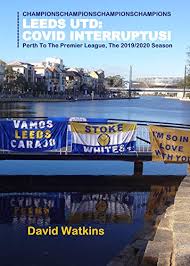 Donate to support this work. Amazon Com Leeds United Covid Interruptus Perth To The Premier League The Story Of The 2019 2020 Season Ebook Watkins David Kindle Store