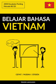 Check spelling or type a new query. Belajar Bahasa Vietnam Cepat Mudah Efisien Ebook By Pinhok Languages 6610000203468 Rakuten Kobo United States