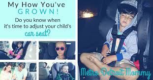 Alibaba.com offers 2,063 car seat facing forward products. My How You Ve Grown Adjusting Car Seat Straps Metro Detroit Mommy