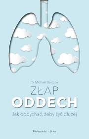 Zlap Oddech Sekrety Naszych Pluc Jak Oddychac Zeby Zyc Dluzej Zyrafa Zeby Medytacja