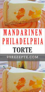 Für den rand 15 biskuits zur seite legen und halbieren. Mandarinen Philadelphia Torte Philadelphia Torte Mit Mandarinen Un Kuchen Und Torten Rezepte Weihnachtliche Kuchen Und Torten Philadelphia Torte Ohne Backen