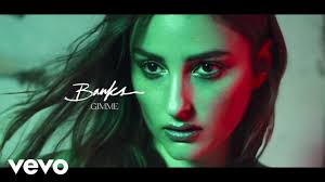 Banks Gimme Official Audio Youtube Vevo Dream Pop Good Music