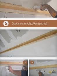 Gipskarton An Holzbalken Spachteln Gipskarton Holzbalken Und Verputzen