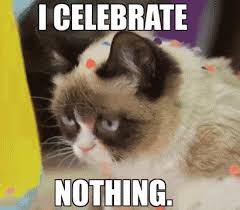 15 Ways To Escape Halloween Cat Birthday Memes Happy Birthday Cat Grumpy Cat Birthday