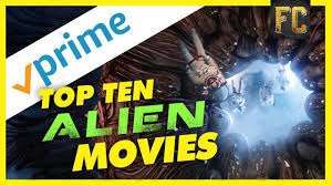 Top 10 Alien Movies On Amazon Prime Sci Fi Movies On Amazon Prime Flick Connection Youtube Sci Fi Movies Aliens Movie Best Alien Movies