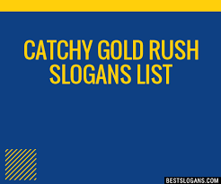 40 Catchy Gold Rush Slogans List Phrases Taglines Names Dec 2021