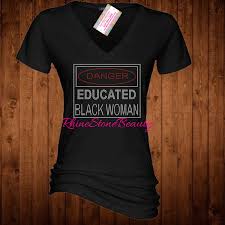Black And Educated Shirt Rhinestone Bling Danger Educated Black Woman Tshirt Etsy T Shirts For Women Womens Shirts T Shirt Costumes