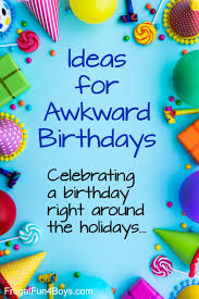 Related articles more from author. Ideas For Celebrating A Birthday Right Around The Holidays Frugal Fun For Boys And Girls