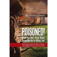 Livro Poisoned What You Don T Know About Heavy Metals Is Killing You Environmental Toxic Heavy Metals The Hidden Reason You Feel Sick Em Promocao Ofertas Na Americanas