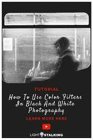 How To Use Color Filters For Black And White Photography White Photography Black And White Photography Photography