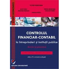 Totul despre contabilitatea institutiilor publice, la zi. Controlul Financiar Contabil La Intreprinderi Si Institutii Publice Teorie Si Practica Victor Munteanu