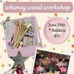 whimsy wand workshop