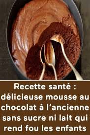 Recette Sante Delicieuse Mousse Au Chocolat A L Ancienne Sans Sucre Ni Lait Qui Rend Fou Les Enfants Easy Cake Recipes Chocolate Cake Recipe Easy Food