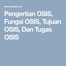 Jika tidak, maka apa yang disebut cari pamor dan kepopuleran akan jadi tujuan masuk osis, dan kinerja akan berantakan. Pengertian Osis Fungsi Osis Tujuan Osis Dan Tugas Osis Tujuan Sekolah Pendidikan