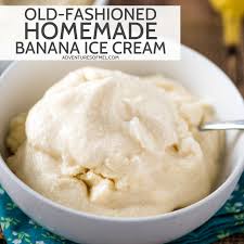 Old Fashioned Homemade Banana Ice Cream Adventures Of Mel Video Recipe Video Banana Ice Cream Homemade Banana Ice Cream Ice Cream Maker Recipes