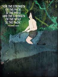 The jungle book belongs to the following category: The Jungle Book Strength Of The Wolf Quote Poster Wisdom Supply Co
