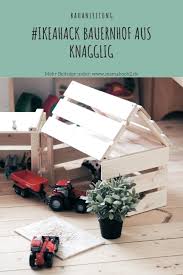 Ikeahack Diy Bauanleitung Fur Einen Bauernhof Traktorschuppen Aus Ikea Knagglig Kisten Mamahoch2 I 2020 Barnrum