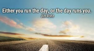 Either You Run The Day Or The Day Runs You Quote Either You Run The Day Or The Day Runs You Jim Ronn Relaxing Music Inspirational Quotes Pictures Quote Of The Day