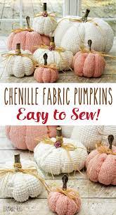 Chenille Fabric Pumpkins Fabric Pumpkins Fall Sewing Chenille Crafts