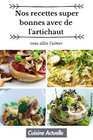 35 Recettes Super Bonnes Pour Vous Faire Aimer Les Artichauts Recette Artichaut Recette Recettes De Cuisine