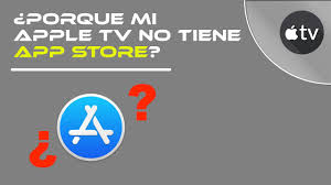 Porque Mi Apple Tv No Tiene App Store Apple Tv 4k Youtube