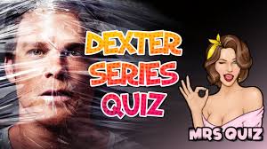 Whether you have a science buff or a harry potter fa. Dexter Quiz In 20 Trivia Questions How Well Do You Know Dexter Mrs Quiz Youtube