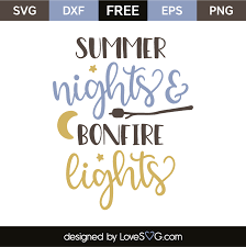 Download Summer Nights And Bonfire Lights Lovesvg Com