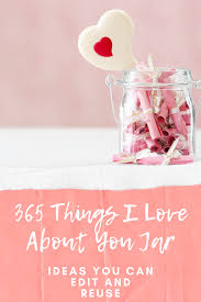 365 why you are awesome jar : 365 Things I Love About You List Ideas Savvy In Love